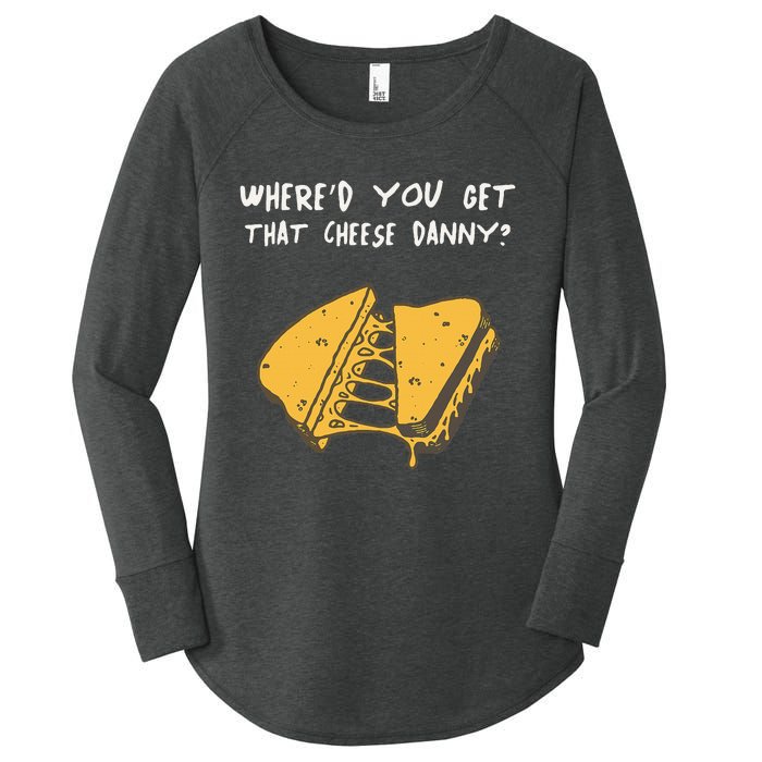 WhereD Ya Get That Cheese Danny Shane Gillis Grilled Cheese Women's Perfect Tri Tunic Long Sleeve Shirt