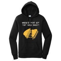 WhereD Ya Get That Cheese Danny Shane Gillis Grilled Cheese Women's Pullover Hoodie