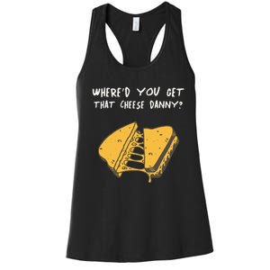 WhereD Ya Get That Cheese Danny Shane Gillis Grilled Cheese Women's Racerback Tank