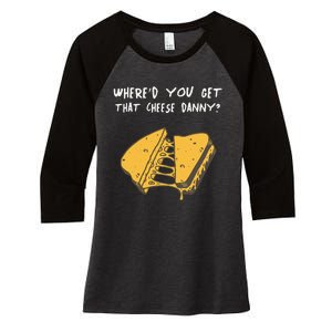 WhereD Ya Get That Cheese Danny Shane Gillis Grilled Cheese Women's Tri-Blend 3/4-Sleeve Raglan Shirt