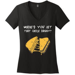 WhereD Ya Get That Cheese Danny Shane Gillis Grilled Cheese Women's V-Neck T-Shirt