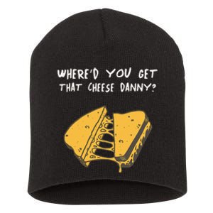 WhereD Ya Get That Cheese Danny Shane Gillis Grilled Cheese Short Acrylic Beanie