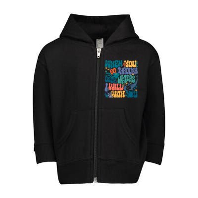 When You Go Through Deep Waters I Will Be With You Toddler Zip Fleece Hoodie