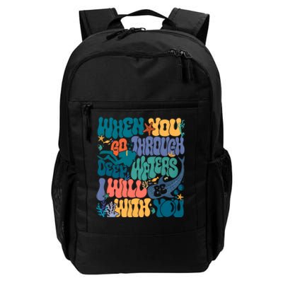 When You Go Through Deep Waters I Will Be With You Daily Commute Backpack