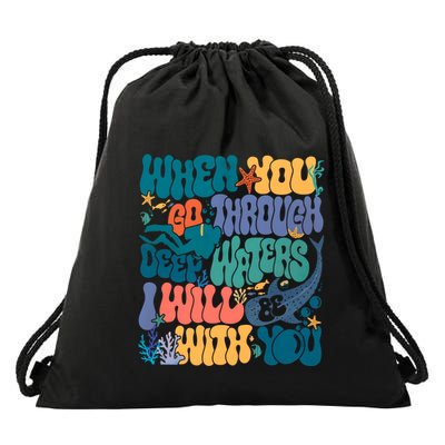 When You Go Through Deep Waters I Will Be With You Drawstring Bag