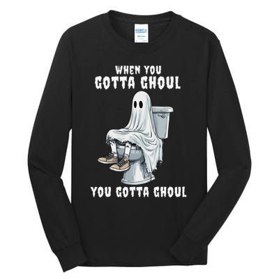 When You Gotta Ghoul Pooping Bathroom Funny Halloween Tall Long Sleeve T-Shirt