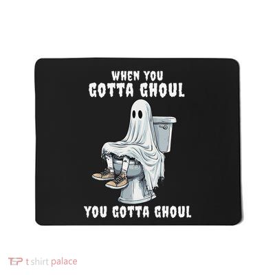 When You Gotta Ghoul Pooping Bathroom Funny Halloween Mousepad