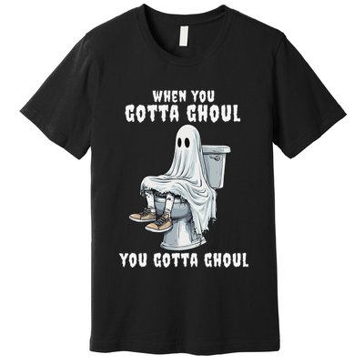 When You Gotta Ghoul Pooping Bathroom Funny Halloween Premium T-Shirt