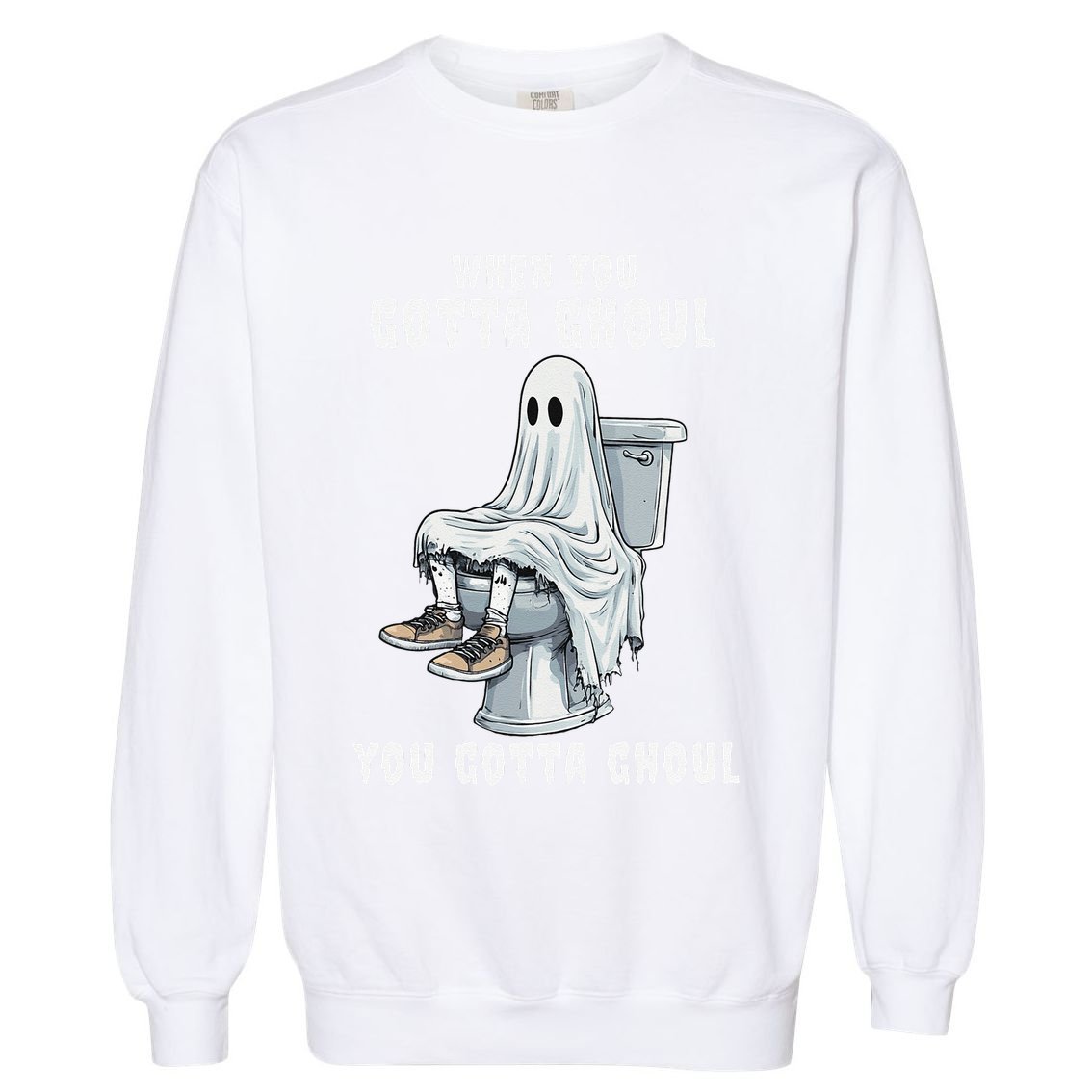 When You Gotta Ghoul Pooping Bathroom Funny Halloween Garment-Dyed Sweatshirt