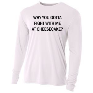 Why You Gotta Fight With Me At Cheesecake Cooling Performance Long Sleeve Crew