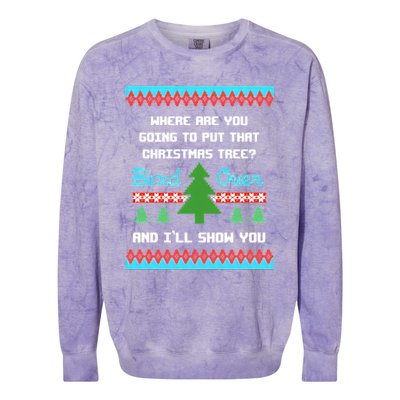 Where You Going To Put That Christmas Tree Colorblast Crewneck Sweatshirt