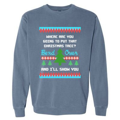 Where You Going To Put That Christmas Tree Garment-Dyed Sweatshirt