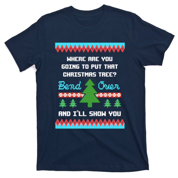 Where You Going To Put That Christmas Tree T-Shirt