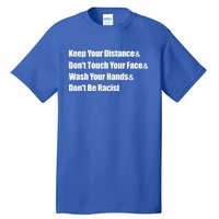 Wash Your Hands And Dont Be Racist Social Distancing Gift Tall T-Shirt