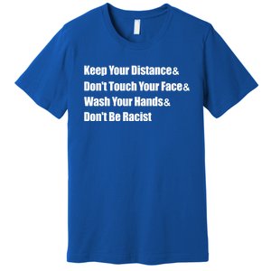 Wash Your Hands And Dont Be Racist Social Distancing Gift Premium T-Shirt