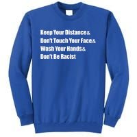 Wash Your Hands And Dont Be Racist Social Distancing Gift Tall Sweatshirt