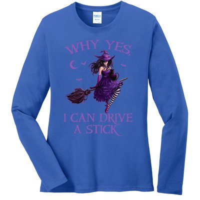 Why Yes I Can Drive A Stick Funny Halloween Witch Gift Ladies Long Sleeve Shirt