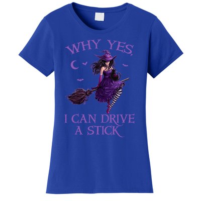 Why Yes I Can Drive A Stick Funny Halloween Witch Gift Women's T-Shirt