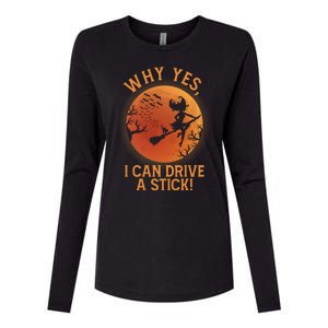 Why Yes I Can Drive A Stick Funny Halloween Witch Womens Cotton Relaxed Long Sleeve T-Shirt