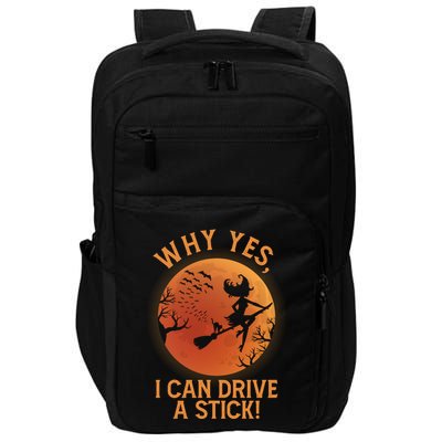Why Yes I Can Drive A Stick Funny Halloween Witch Impact Tech Backpack