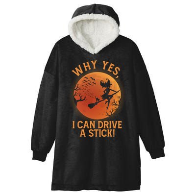 Why Yes I Can Drive A Stick Funny Halloween Witch Hooded Wearable Blanket
