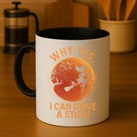 Why Yes I Can Drive A Stick Funny Halloween Witch Mug