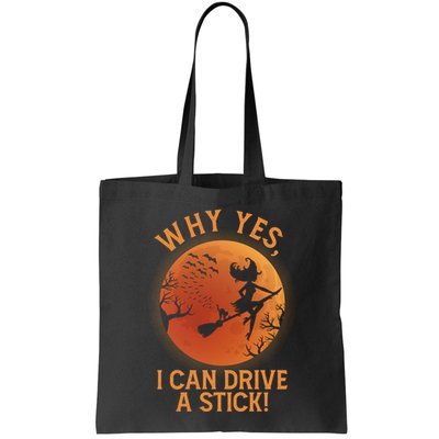 Why Yes I Can Drive A Stick Funny Halloween Witch Bag