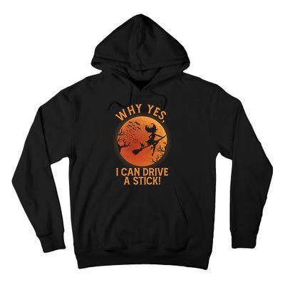 Why Yes I Can Drive A Stick Funny Halloween Witch Tall Hoodie