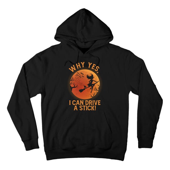 Why Yes I Can Drive A Stick Funny Halloween Witch Tall Hoodie