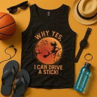 Why Yes I Can Drive A Stick Funny Halloween Witch Tank Top