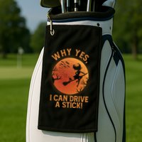 Why Yes I Can Drive A Stick Funny Halloween Witch Golf Towel