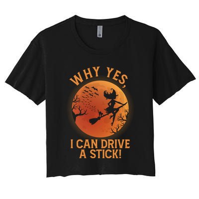 Why Yes I Can Drive A Stick Funny Halloween Witch Crop Top