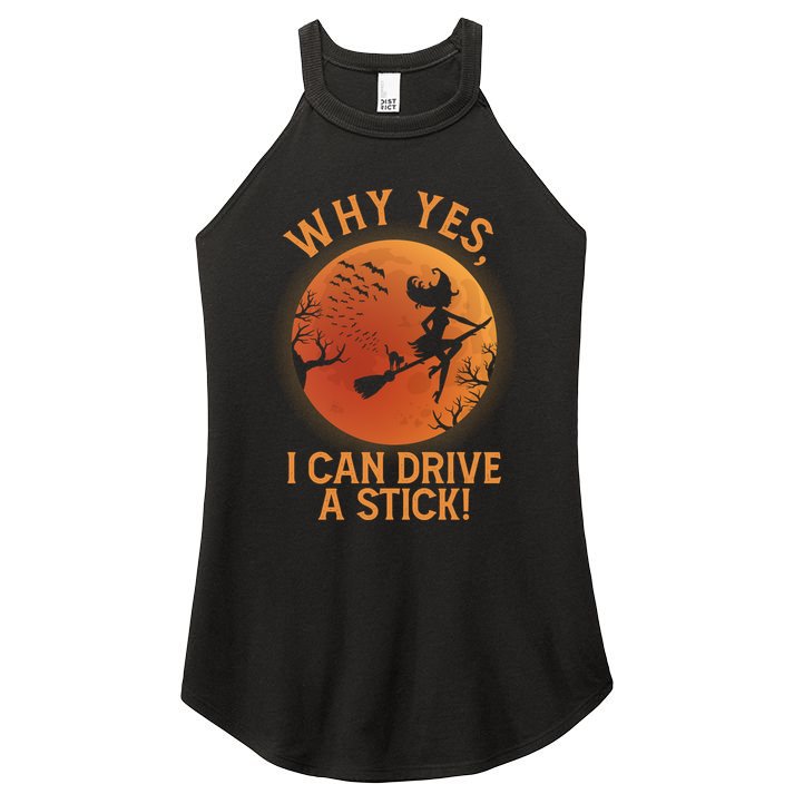 Why Yes I Can Drive A Stick Funny Halloween Witch Women's Perfect Tri Rocker Tank