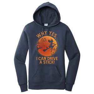 Why Yes I Can Drive A Stick Funny Halloween Witch Women's Pullover Hoodie