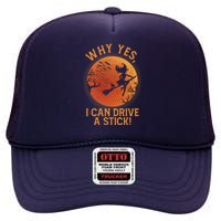 Why Yes I Can Drive A Stick Funny Halloween Witch High Crown Mesh Back Trucker Hat