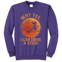 Why Yes I Can Drive A Stick Funny Halloween Witch Sweatshirt