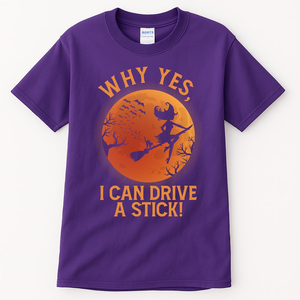 Why Yes I Can Drive A Stick Funny Halloween Witch Tall T-Shirt
