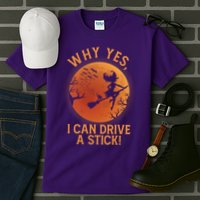 Why Yes I Can Drive A Stick Funny Halloween Witch Tall T-Shirt
