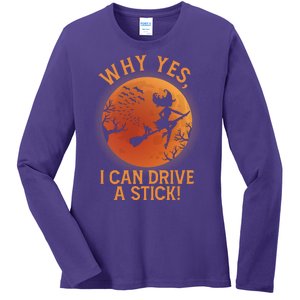 Why Yes I Can Drive A Stick Funny Halloween Witch Ladies Long Sleeve Shirt