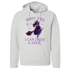 Why Yes I Can Drive A Stick Funny Halloween Witch Performance Fleece Hoodie