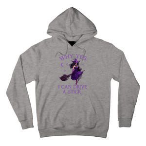 Why Yes I Can Drive A Stick Funny Halloween Witch Tall Hoodie