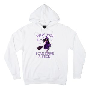 Why Yes I Can Drive A Stick Funny Halloween Witch Hoodie