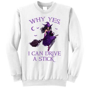 Why Yes I Can Drive A Stick Funny Halloween Witch Sweatshirt