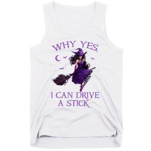 Why Yes I Can Drive A Stick Funny Halloween Witch Tank Top