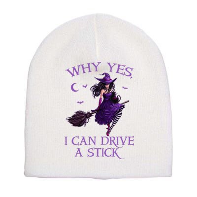 Why Yes I Can Drive A Stick Funny Halloween Witch Short Acrylic Beanie