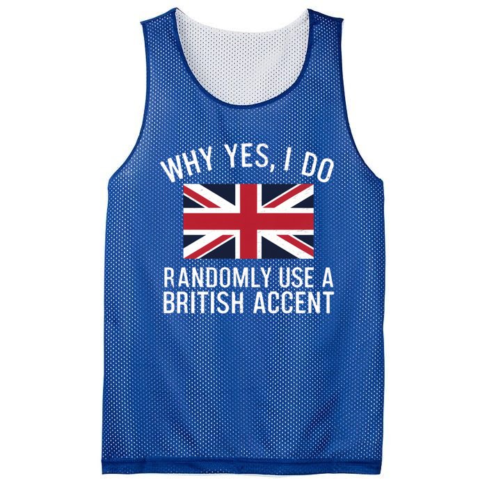 Why Yes I Do Randomly Use A British Accent Funny Graphic Cool Gift Mesh Reversible Basketball Jersey Tank