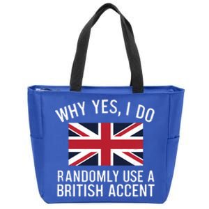 Why Yes I Do Randomly Use A British Accent Funny Graphic Cool Gift Zip Tote Bag