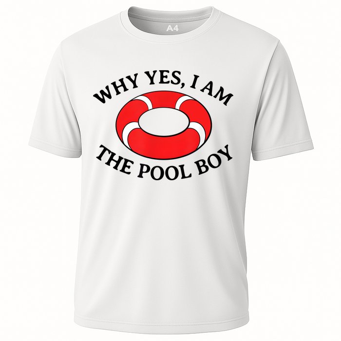Why Yes I Am The Pool Boy Funny Swimming Accessories Gift Cooling Performance Crew T-Shirt