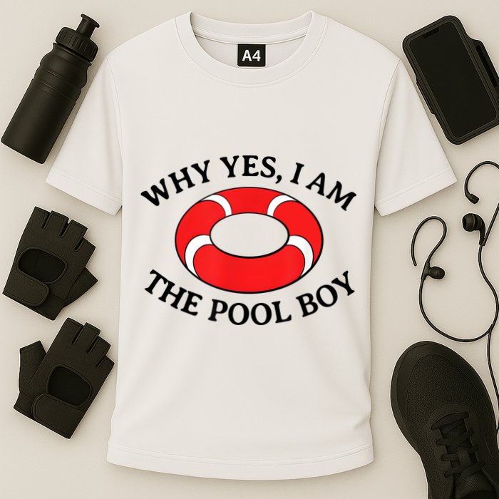 Why Yes I Am The Pool Boy Funny Swimming Accessories Gift Cooling Performance Crew T-Shirt