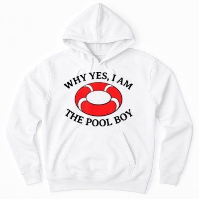 Why Yes I Am The Pool Boy Funny Swimming Accessories Gift Hoodie